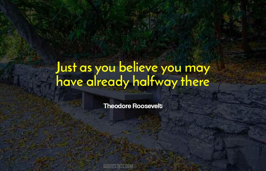 You're Halfway There Quotes #87541
