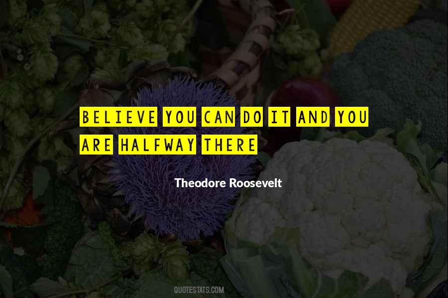 You're Halfway There Quotes #929679