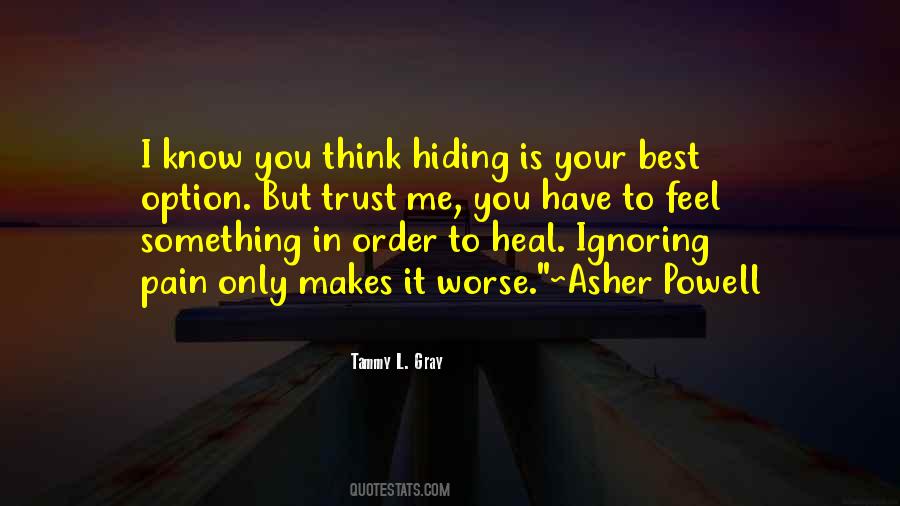 You're Hiding Something Quotes #1119215