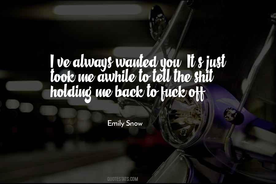 You're Holding Me Back Quotes #1083297