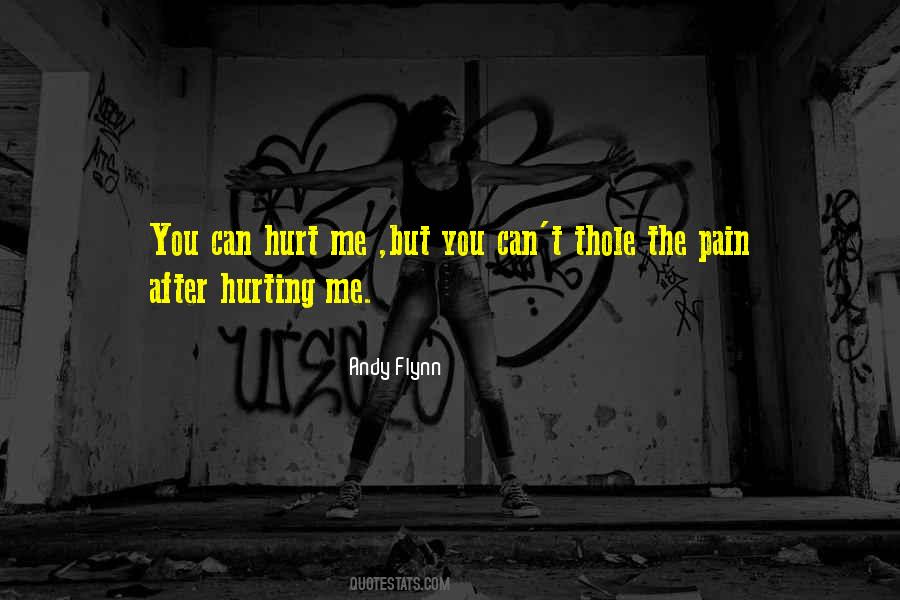 You're Hurting Me Quotes #1779017