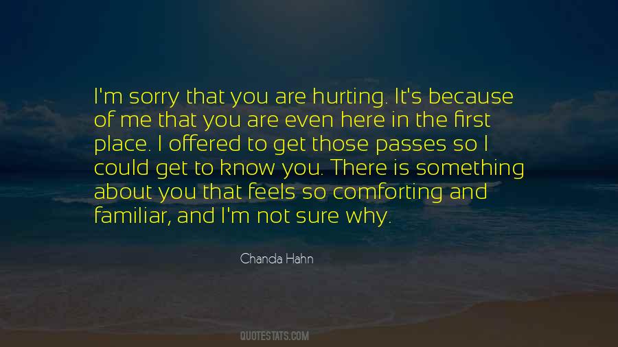 You're Hurting Me Quotes #690967