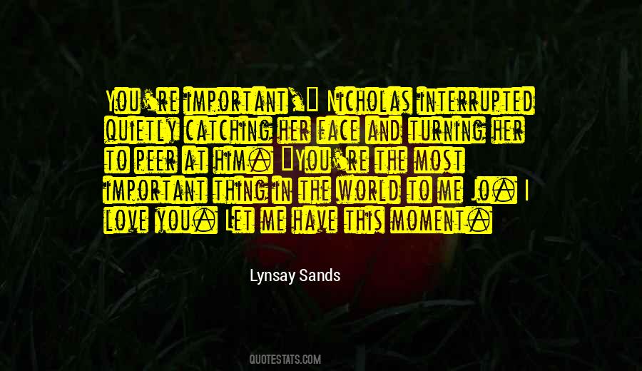 You're Important To Me Quotes #92847