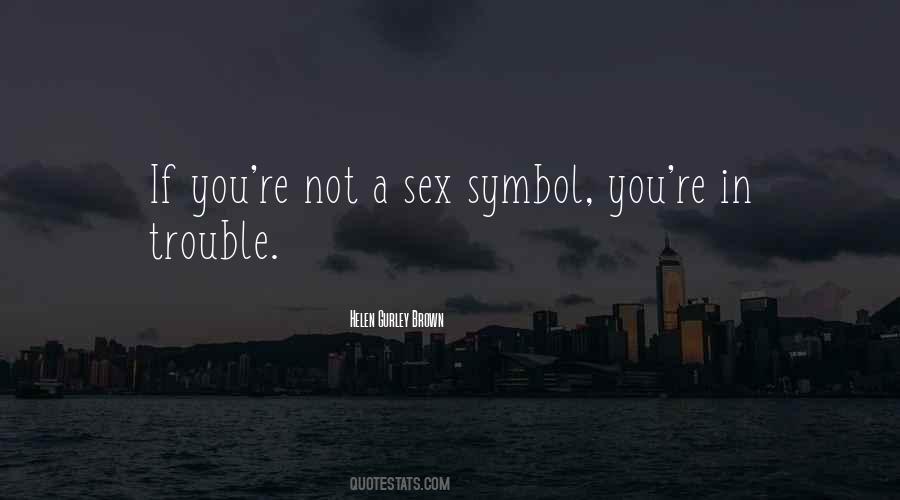 You're In Trouble Quotes #6352