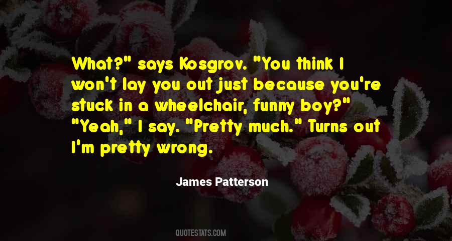 You're Just A Boy Quotes #1639604