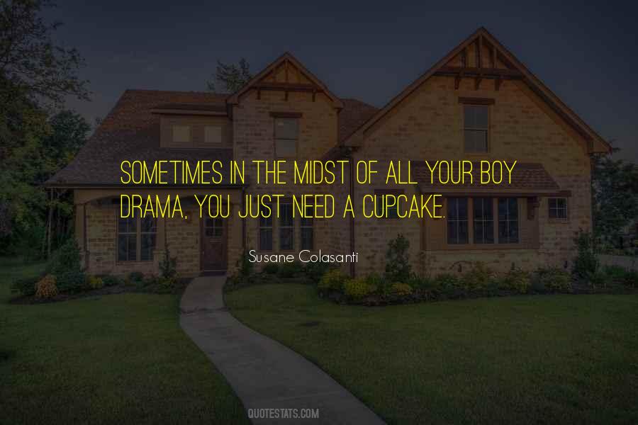 You're Just A Boy Quotes #381318