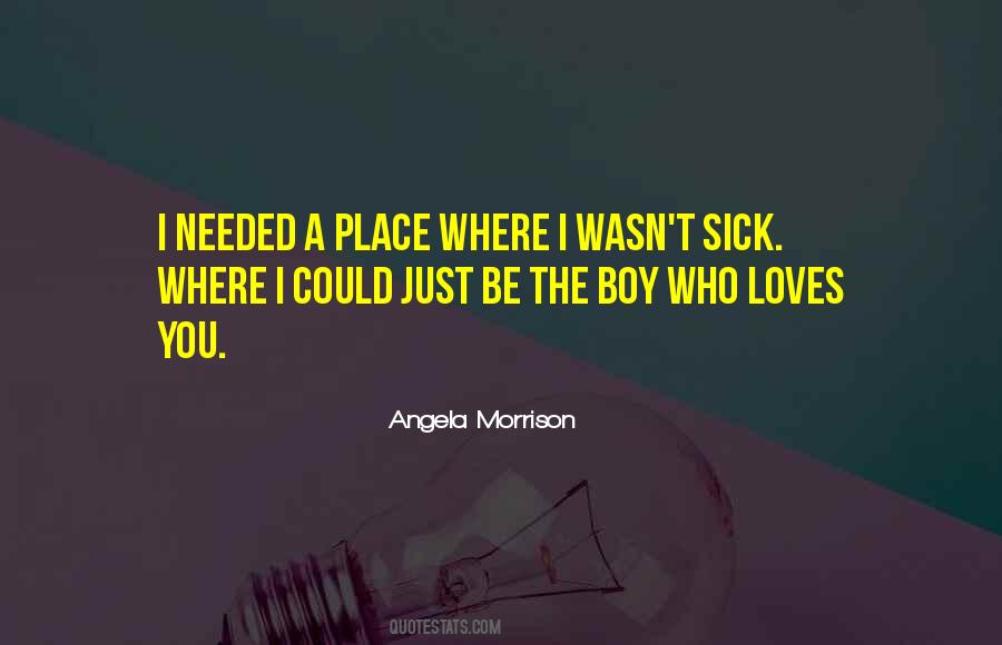 You're Just A Boy Quotes #572982