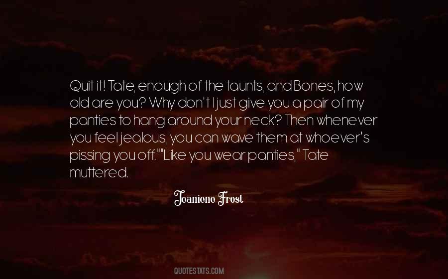 You're Just Jealous Quotes #1441241