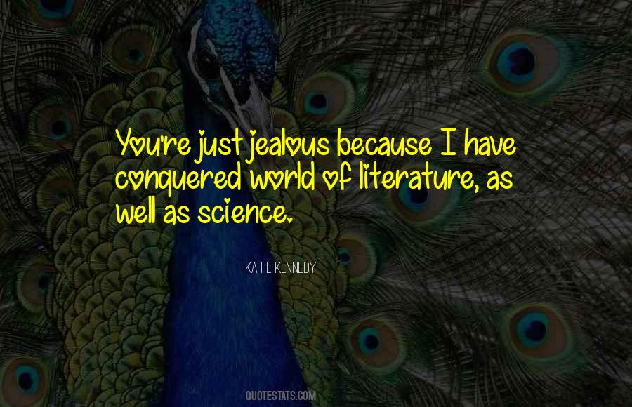 You're Just Jealous Quotes #1672444