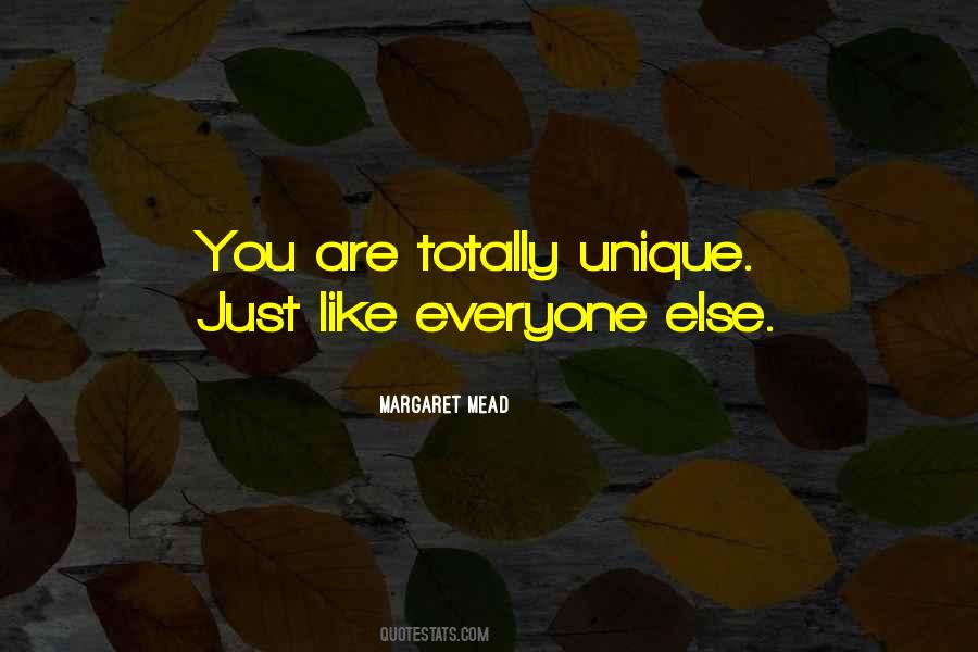 You're Just Like Everyone Else Quotes #1184517