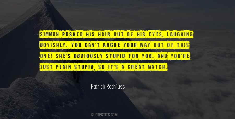 You're Just Stupid Quotes #1161991