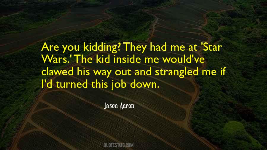You're Kidding Me Quotes #1074028
