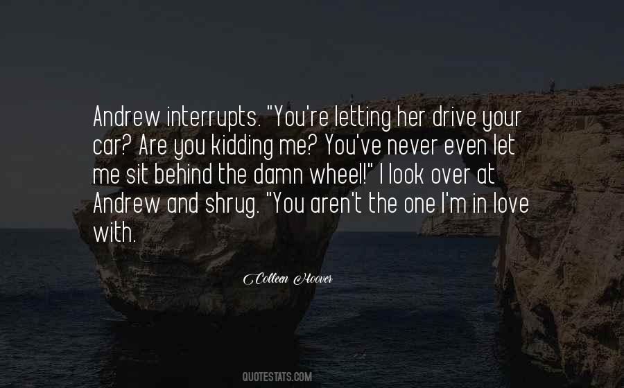 You're Kidding Me Quotes #1330539