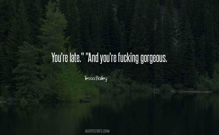 You're Late Quotes #1839171