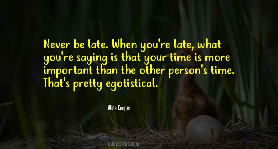 You're Late Quotes #464346
