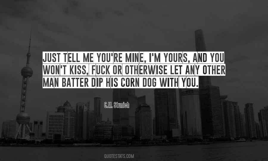 You're Mine And I'm Yours Quotes #1485068