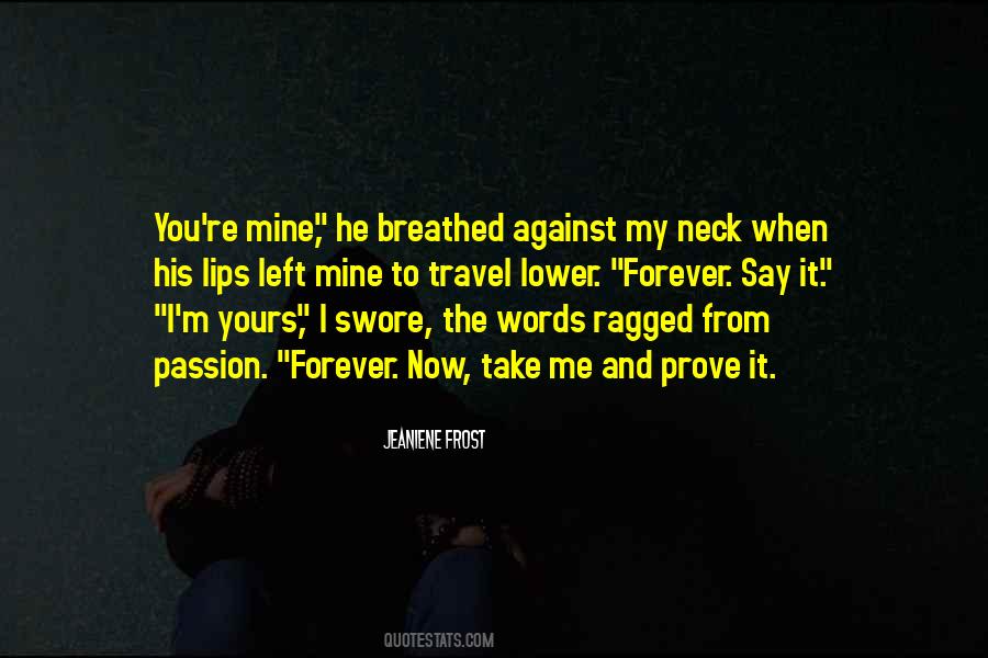 You're Mine And I'm Yours Quotes #1697961