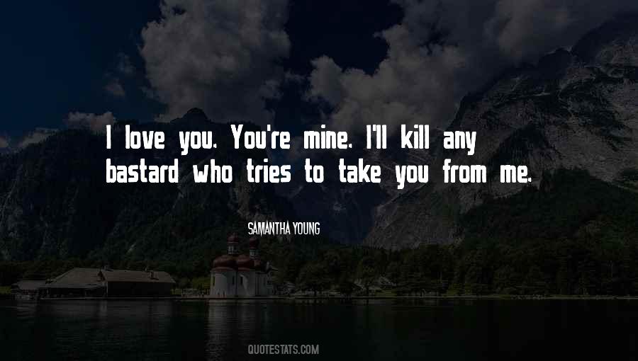 You're Mine Love Quotes #1334816