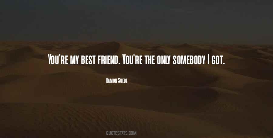 You're My Best Friend Quotes #1221435