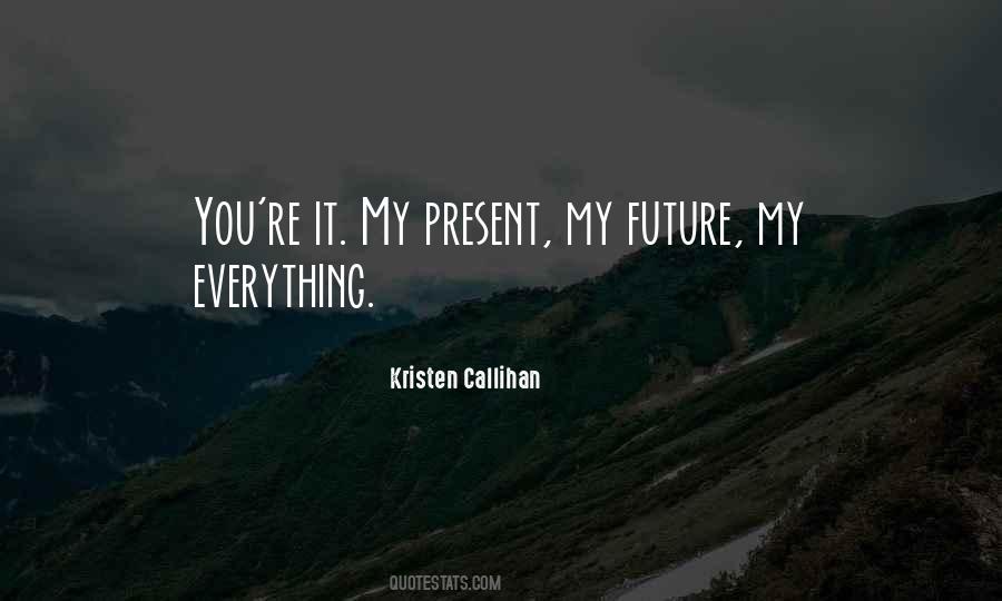 You're My Future Quotes #383763
