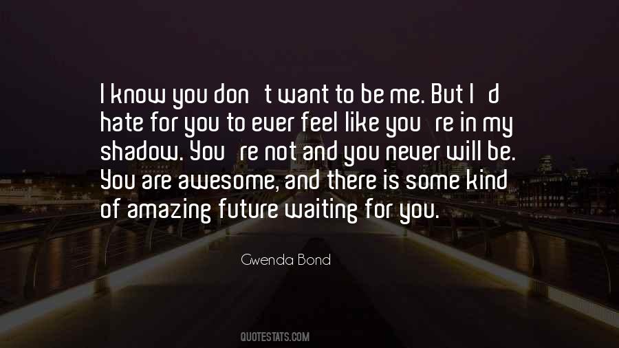 You're My Future Quotes #542959