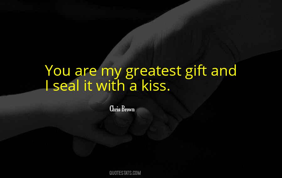 You're My Gift Quotes #574019