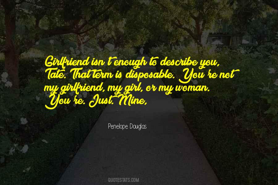 You're My Girlfriend Quotes #1009664