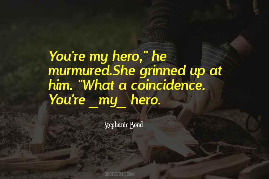 You're My Hero Quotes #1345715