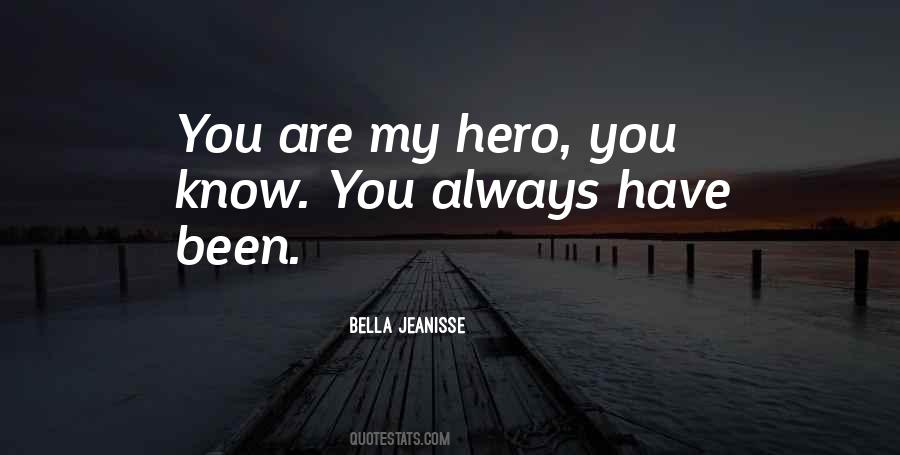 You're My Hero Quotes #255848