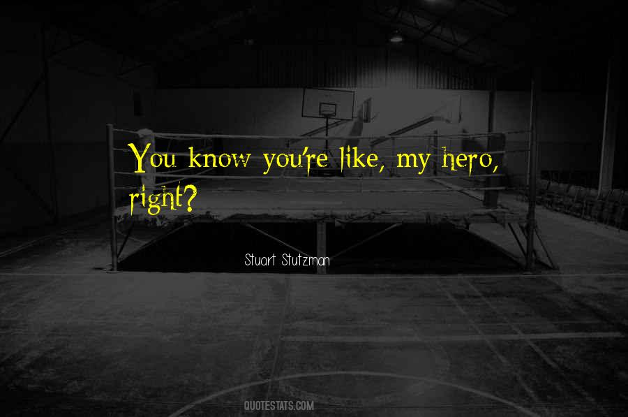 You're My Hero Quotes #58075