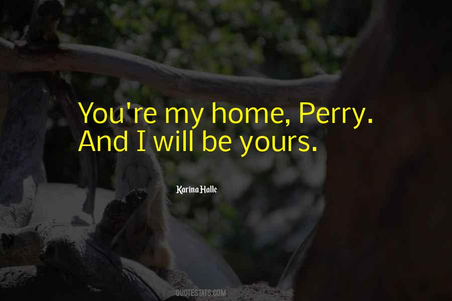 You're My Home Quotes #862028