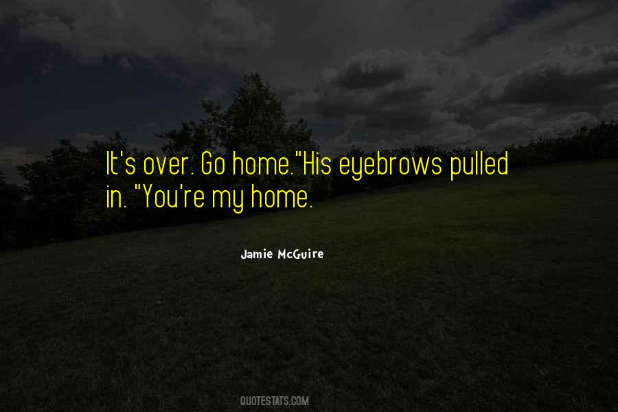 You're My Home Quotes #879412