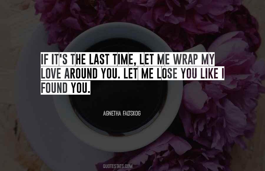 You're My Last Love Quotes #1135720