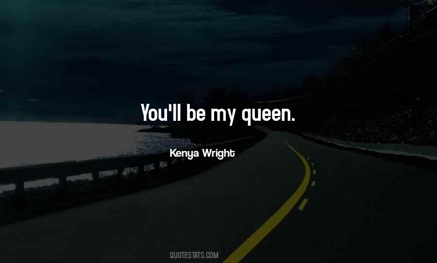 You're My Queen Quotes #720425