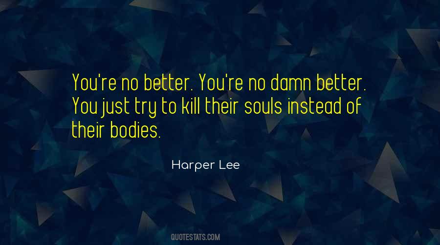 You're No Better Quotes #256968