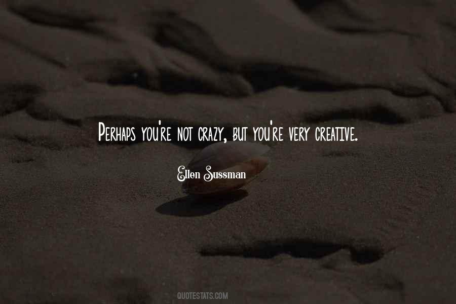 You're Not Crazy Quotes #1062762 You're Not Crazy Quotes #1062762