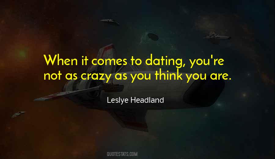 You're Not Crazy Quotes #393649 You're Not Crazy Quotes #393649