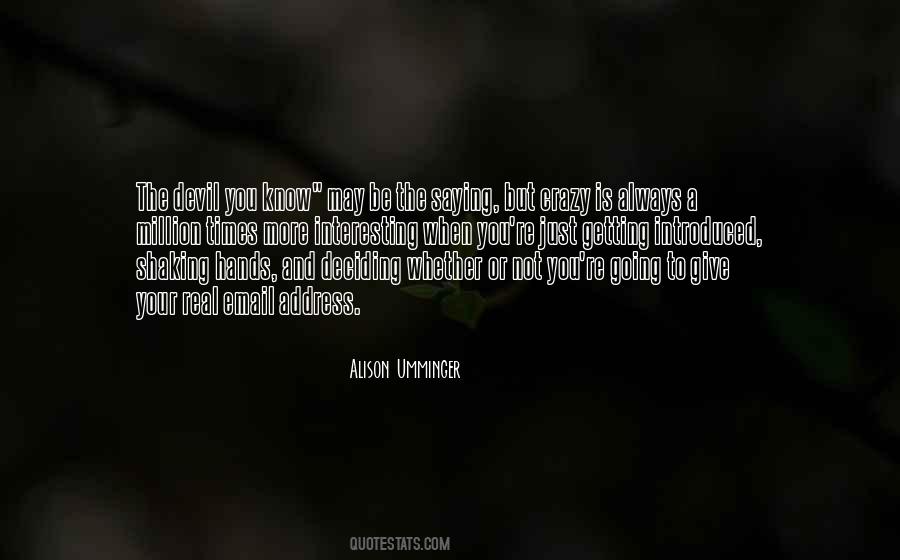 You're Not Crazy Quotes #788366 You're Not Crazy Quotes #788366