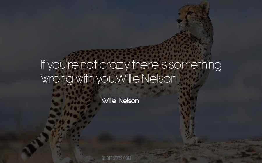 You're Not Crazy Quotes #796876