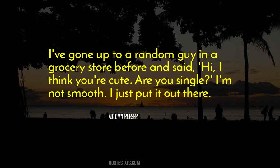 You're Not Cute Quotes #1125010