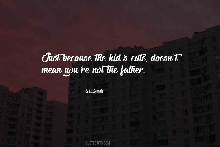 You're Not Cute Quotes #257149