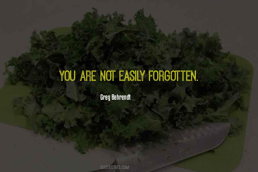 You're Not Forgotten Quotes #1465673