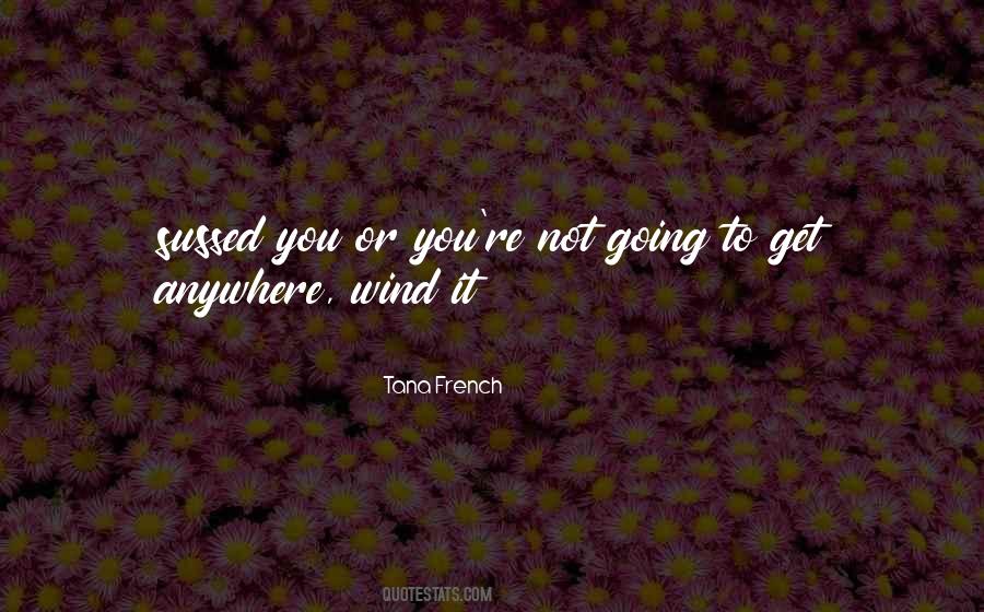 You're Not Going Anywhere Quotes #1314070