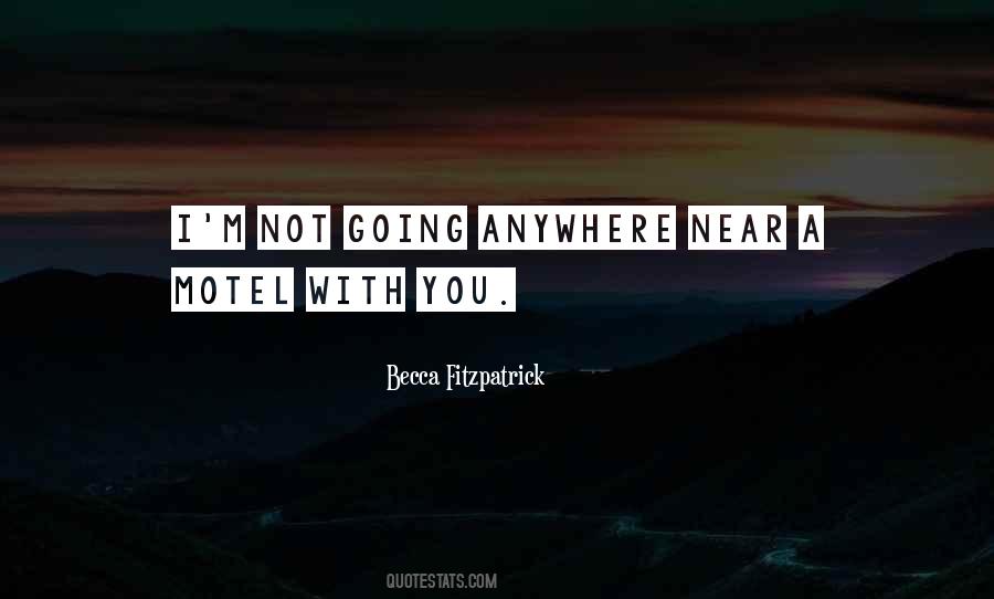 You're Not Going Anywhere Quotes #1557582