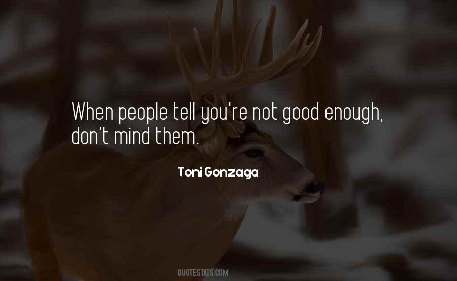 You're Not Good Enough Quotes #1221536