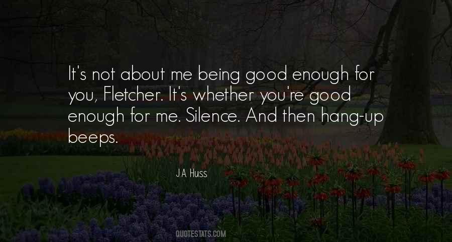 You're Not Good Enough Quotes #1695296