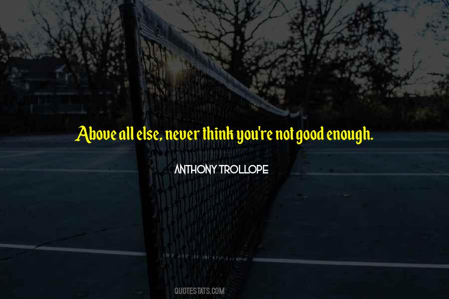 You're Not Good Enough Quotes #570991