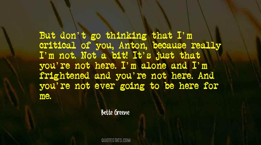 You're Not Here For Me Quotes #1375282