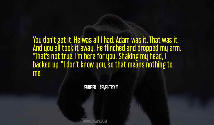 You're Not Here For Me Quotes #1448964