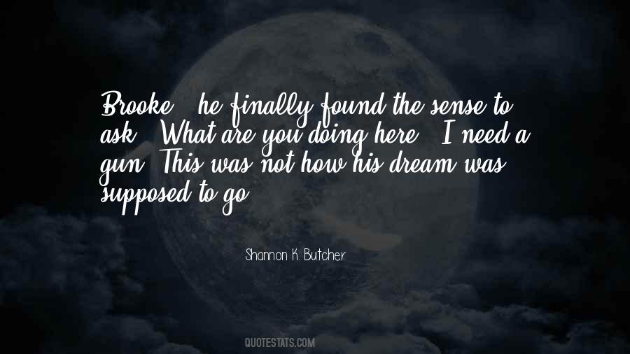 You're Not Here When I Need You The Most Quotes #24025